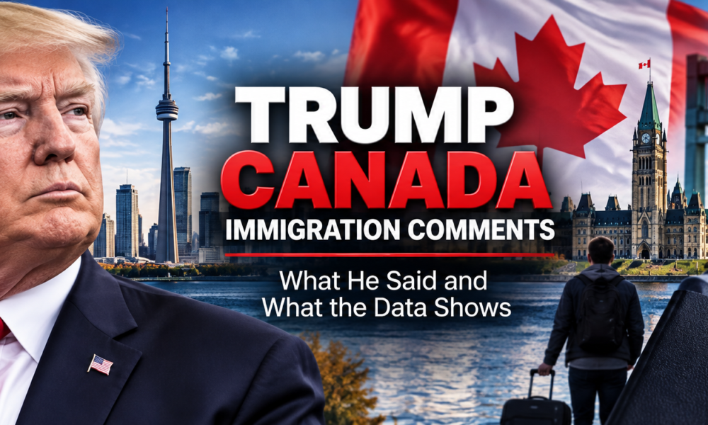 Trump Canada immigration comments 2026 with U.S. and Canadian flags and immigration border imagery